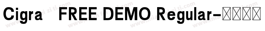 Cigra   FREE DEMO Regular字体转换
